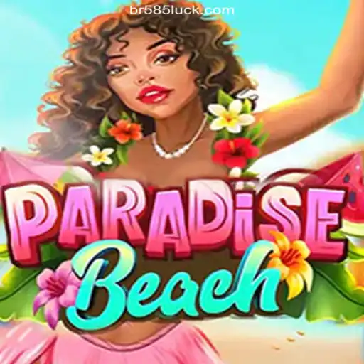 Unveiling ParadiseBeach: A Premier Gaming Experience on 585Luck.COM