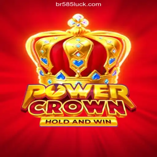 Experience the Thrill of PowerCrown on 585Luck.COM Platform-Oficial Slots Brasil #1