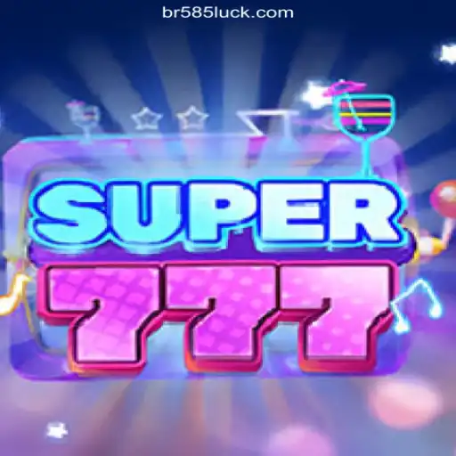 Discover the Exciting World of Super777 on 585Luck.COM Platform-Oficial Slots Brasil #1